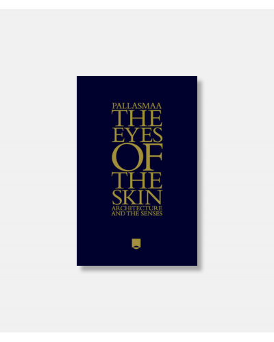 The Eyes of the Skin: Architecture and the Senses 4th edition